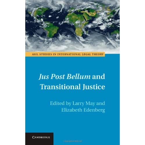 Jus Post Bellum and Transitional Justice (ASIL Studies in International Legal Theory)