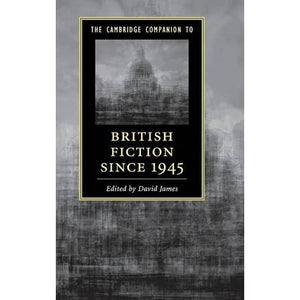 The Cambridge Companion to British Fiction since 1945 (Cambridge Companions to Literature)