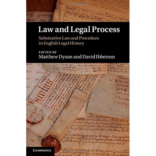 Law and Legal Process: Substantive Law and Procedure in English Legal History
