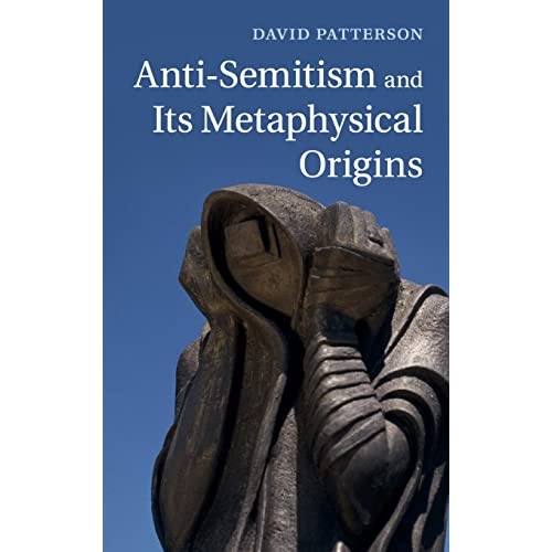 Anti-Semitism and its Metaphysical Origins