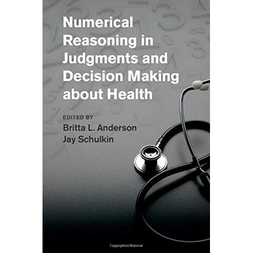 Numerical Reasoning in Judgments and Decision Making about Health