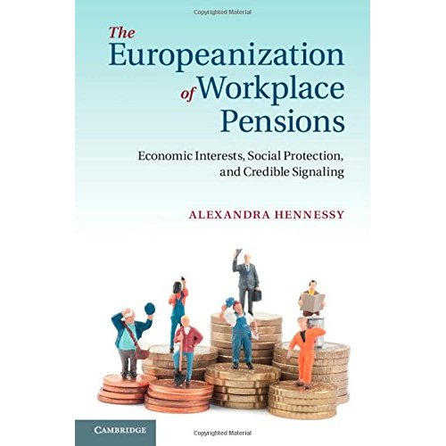 The Europeanization of Workplace Pensions: Economic Interests, Social Protection, and Credible Signaling