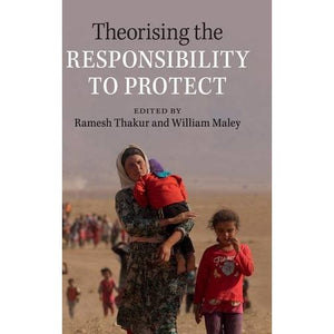 Theorising the Responsibility to Protect