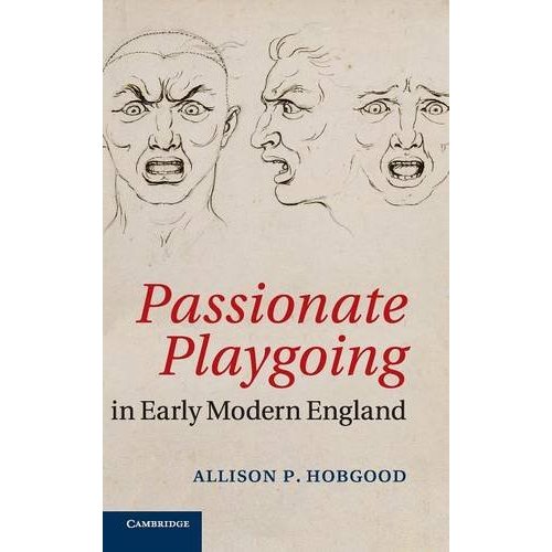 Passionate Playgoing in Early Modern England