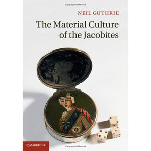 The Material Culture of the Jacobites