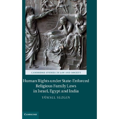 Human Rights under State-Enforced Religious Family Laws in Israel, Egypt and India (Cambridge Studies in Law and Society)