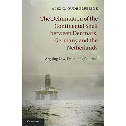 The Delimitation of the Continental Shelf between Denmark, Germany and the Netherlands: Arguing Law, Practicing Politics?