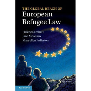 The Global Reach of European Refugee Law