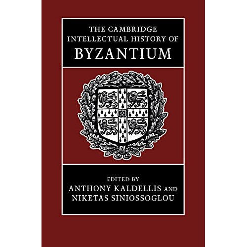 The Cambridge Intellectual History of Byzantium