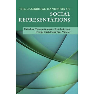 The Cambridge Handbook of Social Representations (Cambridge Handbooks in Psychology)