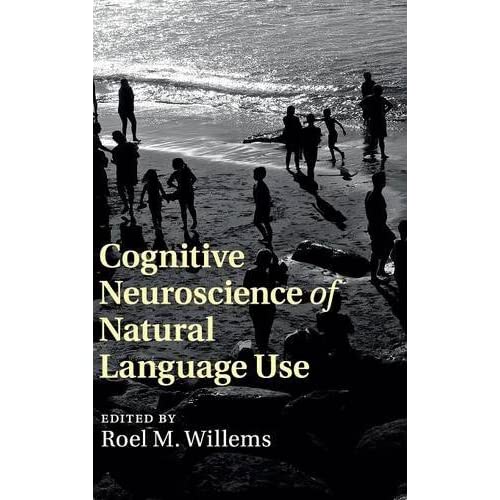 Cognitive Neuroscience of Natural Language Use