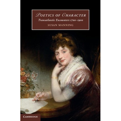 Poetics of Character: Transatlantic Encounters 1700–1900: 102 (Cambridge Studies in Romanticism, Series Number 102)