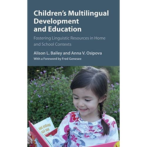 Children's Multilingual Development and Education: Fostering Linguistic Resources in Home and School Contexts
