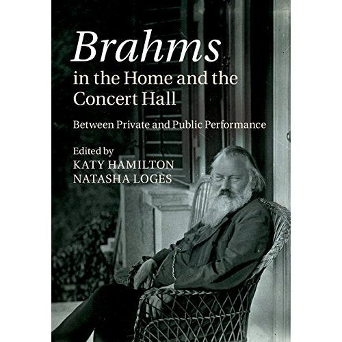 Brahms in the Home and the Concert Hall: Between Private and Public Performance