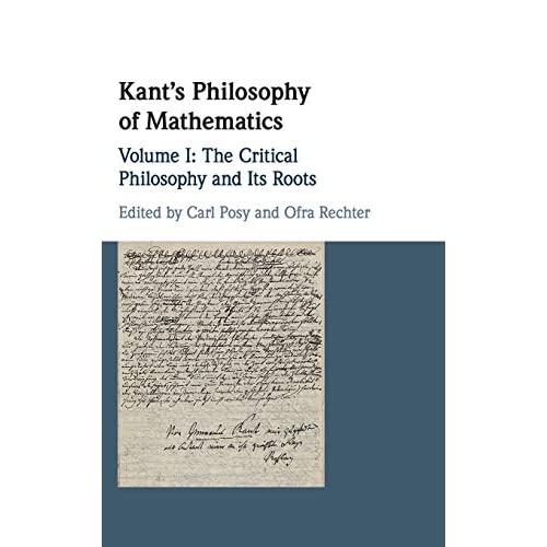 Kant's Philosophy of Mathematics: Volume 1, The Critical Philosophy and its Roots