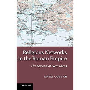 Religious Networks in the Roman Empire: The Spread of New Ideas