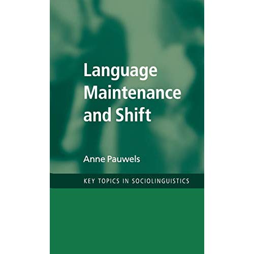 Language Maintenance and Shift (Key Topics in Sociolinguistics)