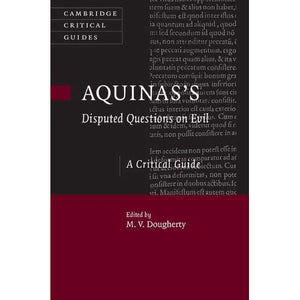 Aquinas's Disputed Questions on Evil: A Critical Guide (Cambridge Critical Guides)