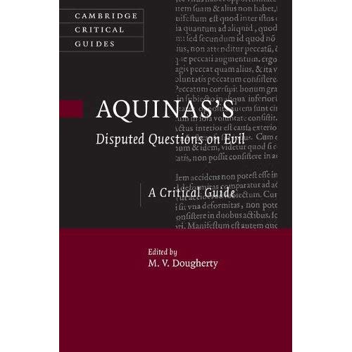 Aquinas's Disputed Questions on Evil: A Critical Guide (Cambridge Critical Guides)