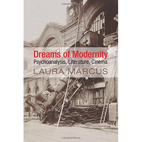 Dreams of Modernity: Psychoanalysis, Literature, Cinema