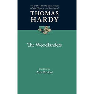 The Woodlanders (The Cambridge Edition of the Novels and Stories of Thomas Hardy)