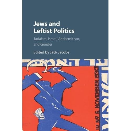 Jews and Leftist Politics: Judaism, Israel, Antisemitism, and Gender