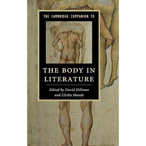 The Cambridge Companion to the Body in Literature (Cambridge Companions to Literature)