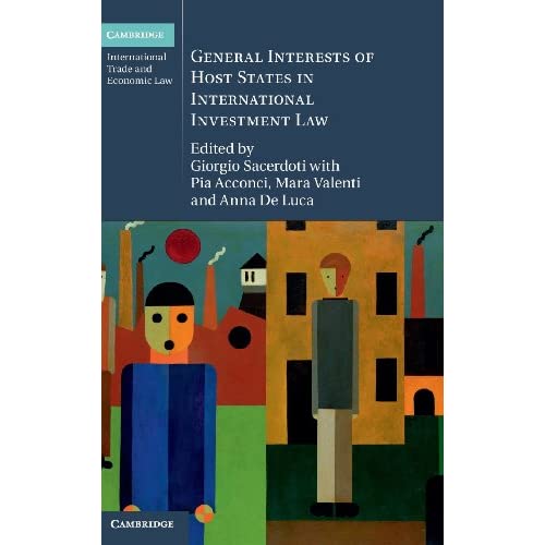 General Interests of Host States in International Investment Law: 13 (Cambridge International Trade and Economic Law, Series Number 13)