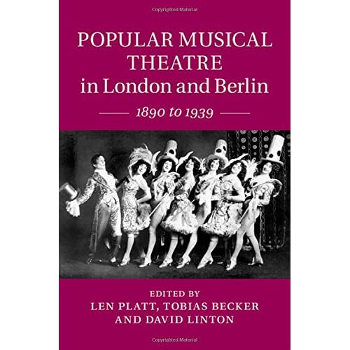Popular Musical Theatre in London and Berlin: 1890 to 1939