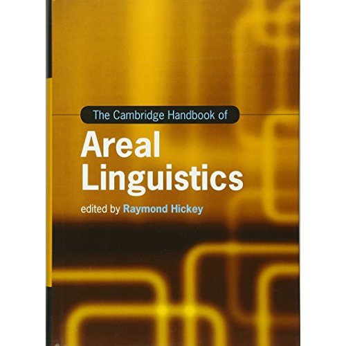 The Cambridge Handbook of Areal Linguistics (Cambridge Handbooks in Language and Linguistics)