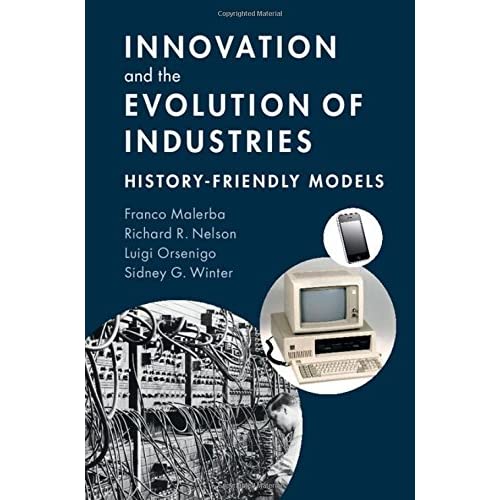 Innovation and the Evolution of Industries: History-Friendly Models