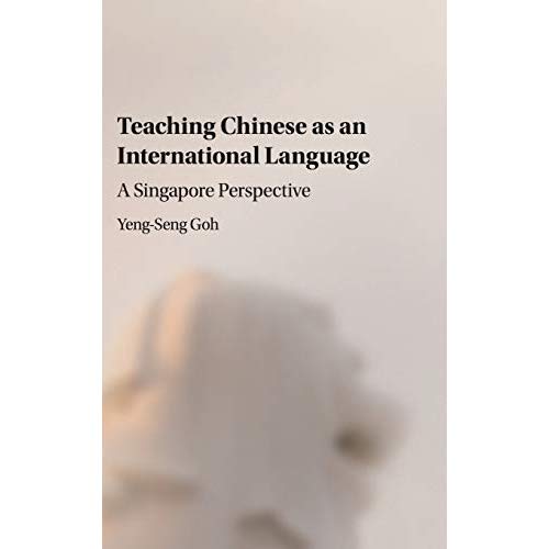 Teaching Chinese as an International Language: A Singapore Perspective