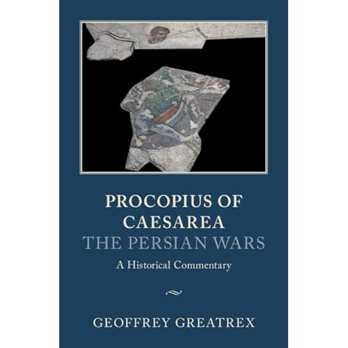 Procopius of Caesarea: The Persian Wars: A Historical Commentary
