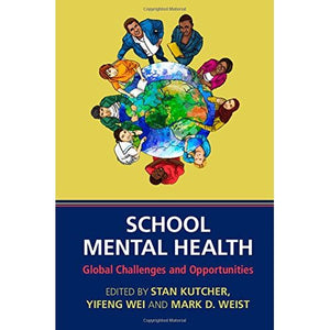 School Mental Health: Global Challenges and Opportunities