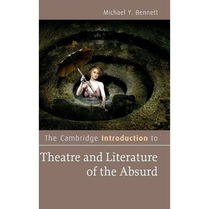 The Cambridge Introduction to Theatre and Literature of the Absurd (Cambridge Introductions to Literature)