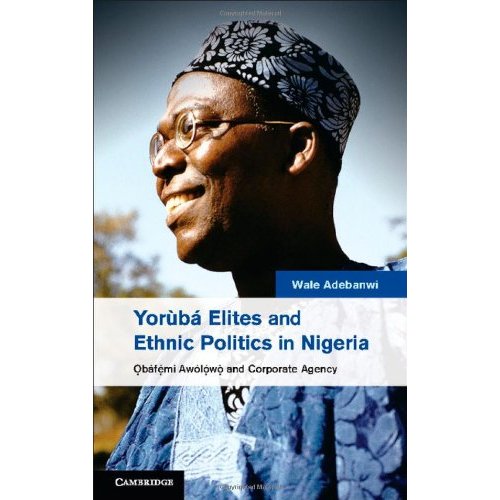 Yorùbá Elites and Ethnic Politics in Nigeria: ?báfemi Awólowo and Corporate Agency