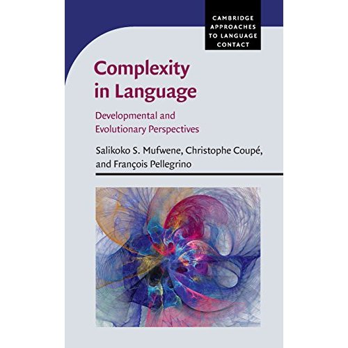 Complexity in Language: Developmental and Evolutionary Perspectives (Cambridge Approaches to Language Contact)