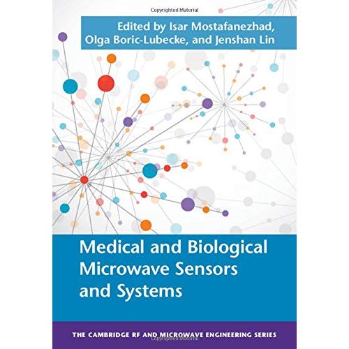 Medical and Biological Microwave Sensors and Systems (The Cambridge RF and Microwave Engineering Series)