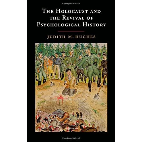 The Holocaust and the Revival of Psychological History