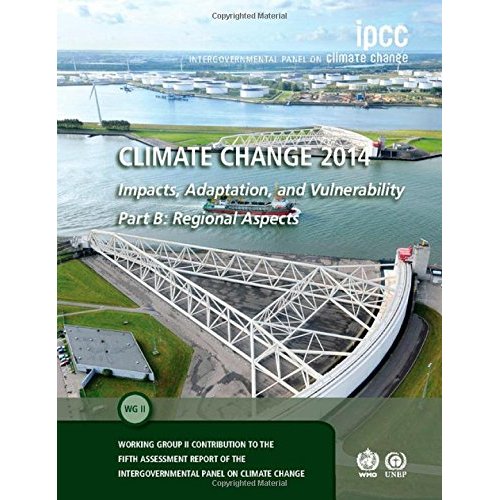 Climate Change 2014 - Impacts, Adaptation and Vulnerability: Part B: Regional Aspects: Volume 2, Regional Aspects: Working Group II Contribution to the IPCC Fifth Assessment Report