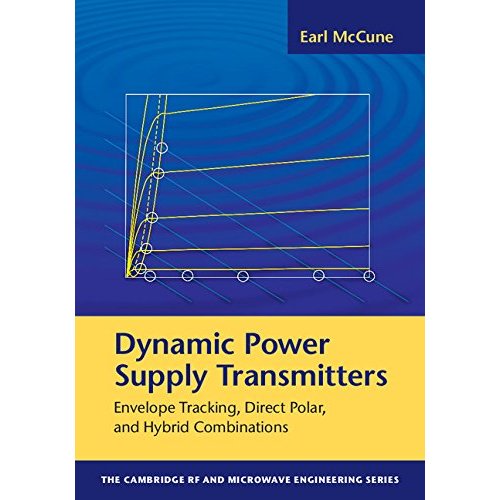 Dynamic Power Supply Transmitters: Envelope Tracking, Direct Polar, and Hybrid Combinations (The Cambridge RF and Microwave Engineering Series)