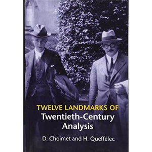 Twelve Landmarks of Twentieth-Century Analysis