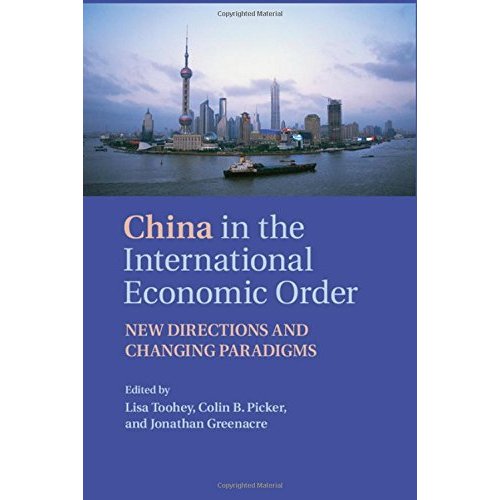 China in the International Economic Order: New Directions and Changing Paradigms