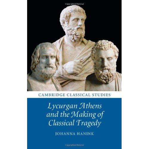 Lycurgan Athens and the Making of Classical Tragedy (Cambridge Classical Studies)