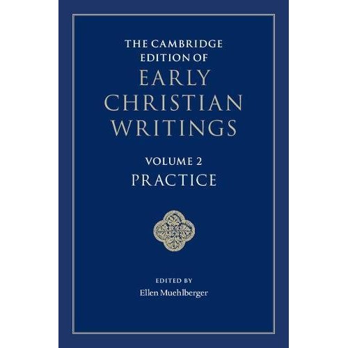 The Cambridge Edition of Early Christian Writings: Volume 2, Practice (The Cambridge Edition of Early Christian Writings, Series Number 2)