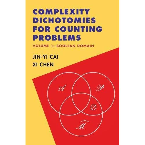 Complexity Dichotomies for Counting Problems: Volume 1, Boolean Domain