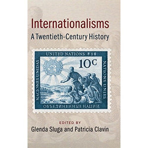Internationalisms: A Twentieth-Century History