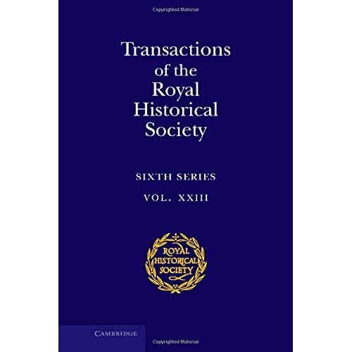 Transactions of the Royal Historical Society: Volume 23 (Royal Historical Society Transactions, Series Number 23)