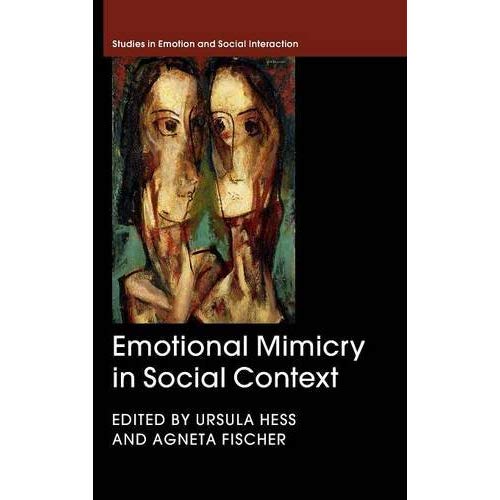Emotional Mimicry in Social Context (Studies in Emotion and Social Interaction)