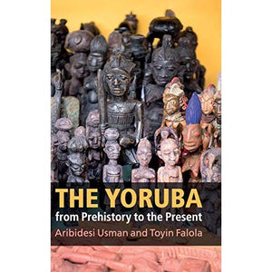 The Yoruba from Prehistory to the Present